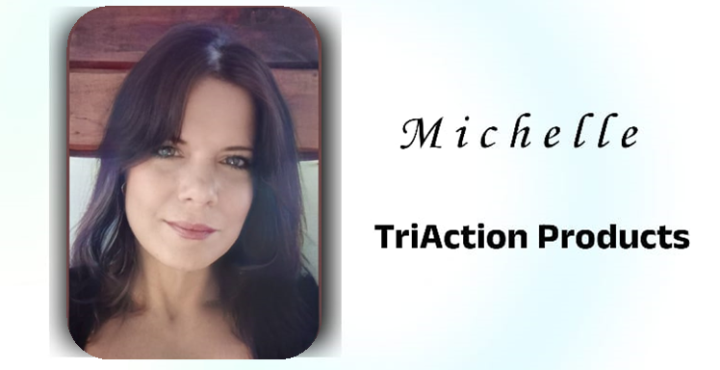 Michelle TriAction Products